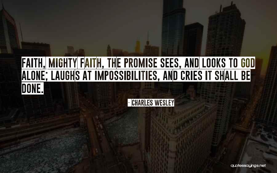 Promise To God Quotes By Charles Wesley Promise To God Quotes By Charles Wesley