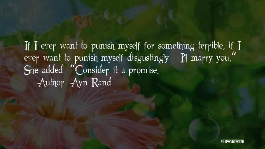 Promise To Marry Quotes By Ayn Rand