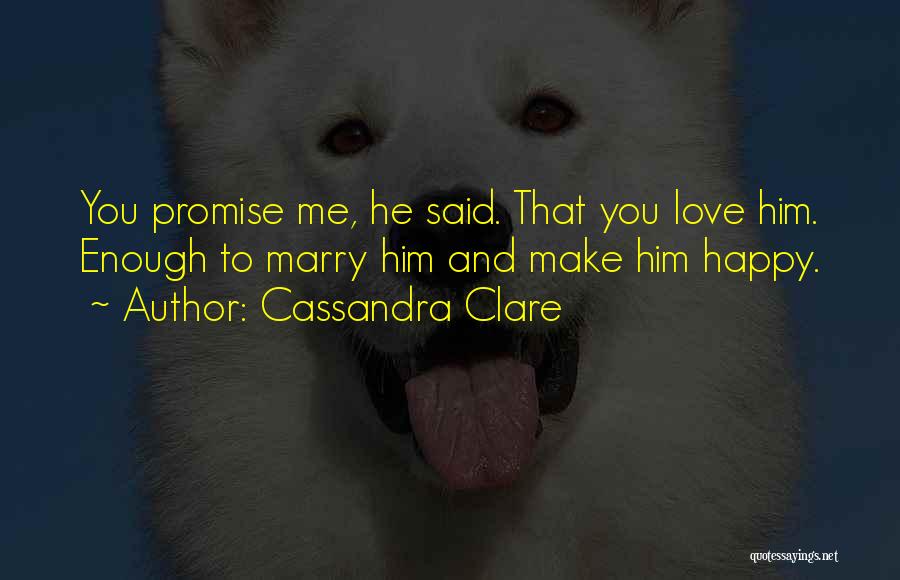 Promise To Marry Quotes By Cassandra Clare