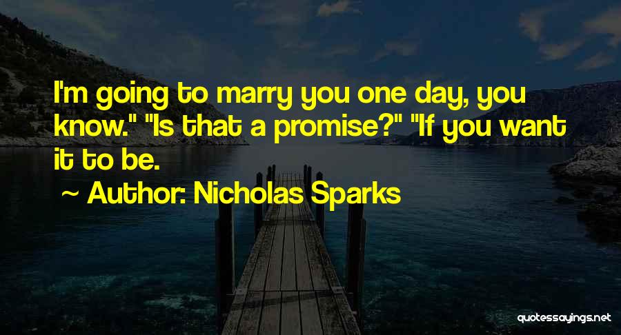 Promise To Marry Quotes By Nicholas Sparks