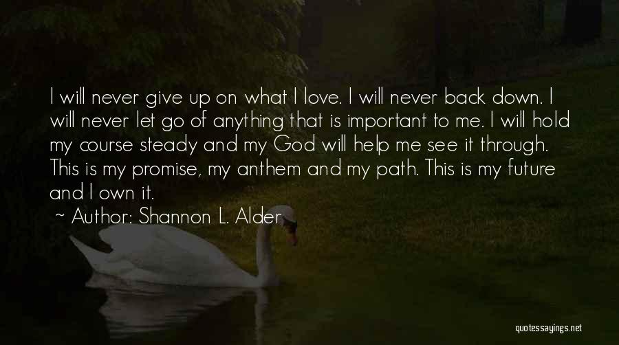 Promise To Never Let Go Quotes By Shannon L. Alder