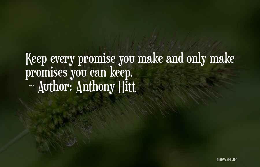 Promise You Can't Keep Quotes By Anthony Hitt