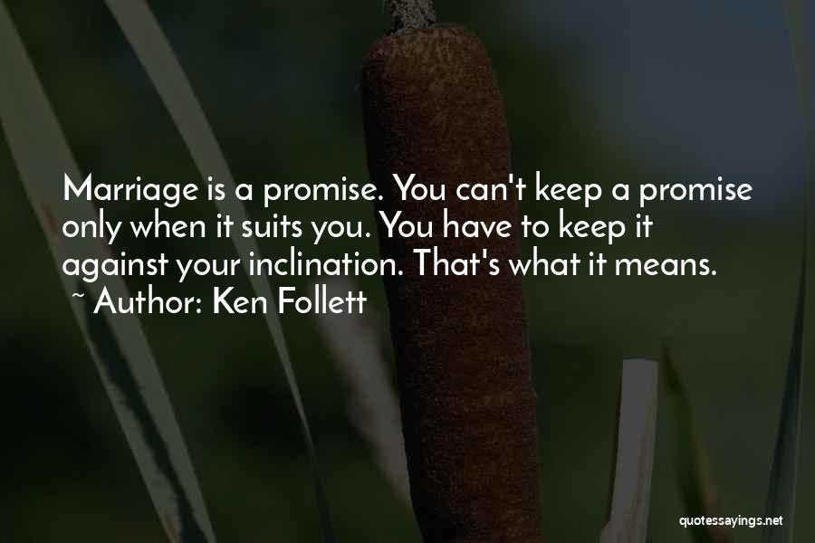 Promise You Can't Keep Quotes By Ken Follett