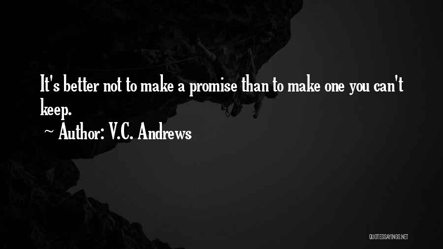 Promise You Can't Keep Quotes By V.C. Andrews