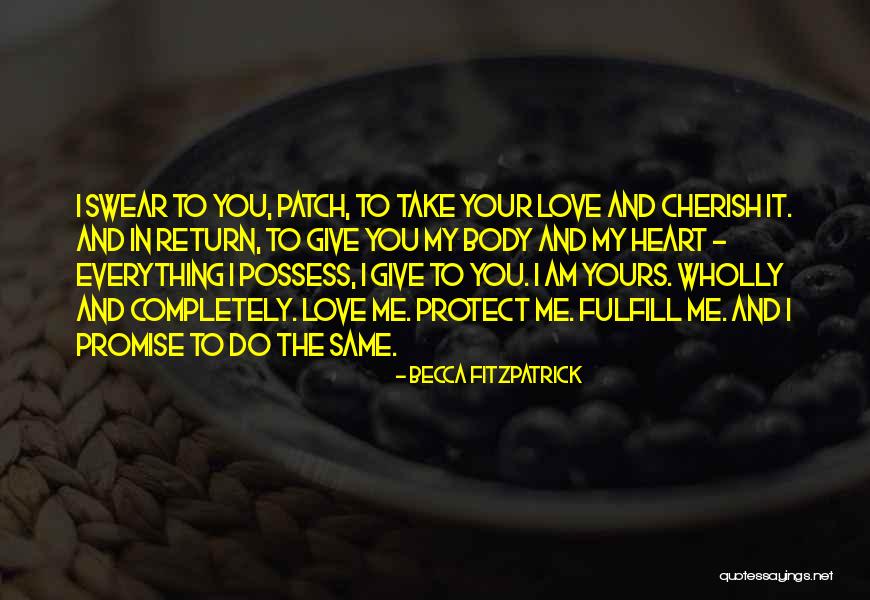 Promise You My Love Quotes By Becca Fitzpatrick Promise You My Love Quotes By Becca Fitzpatrick