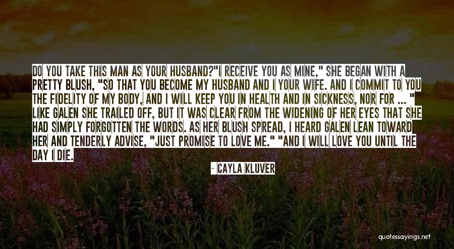 Promise You My Love Quotes By Cayla Kluver