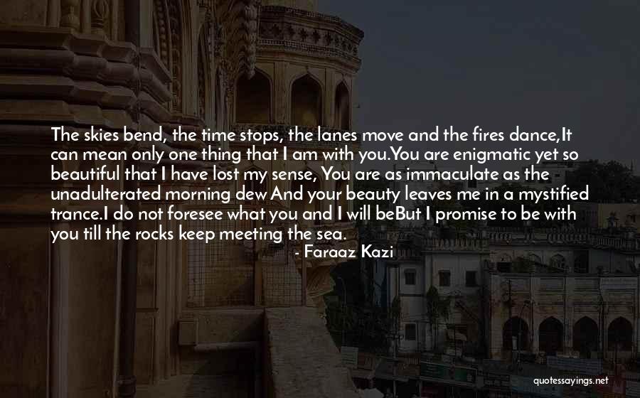 Promise You My Love Quotes By Faraaz Kazi Promise You My Love Quotes By Faraaz Kazi