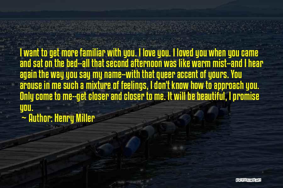 Promise You My Love Quotes By Henry Miller