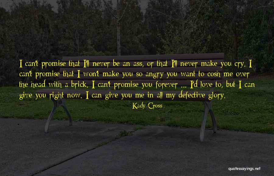 Promise You My Love Quotes By Kady Cross