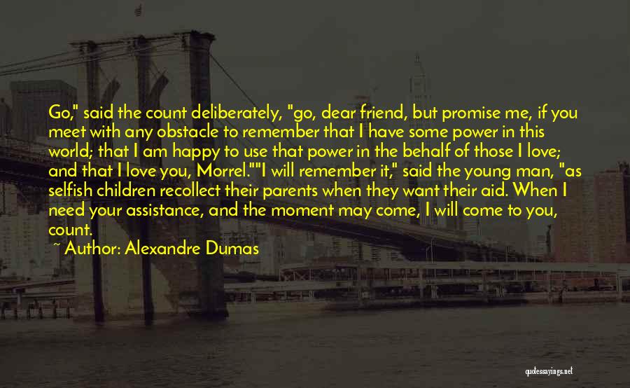 Promise You The World Quotes By Alexandre Dumas