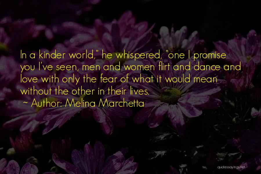 Promise You The World Quotes By Melina Marchetta