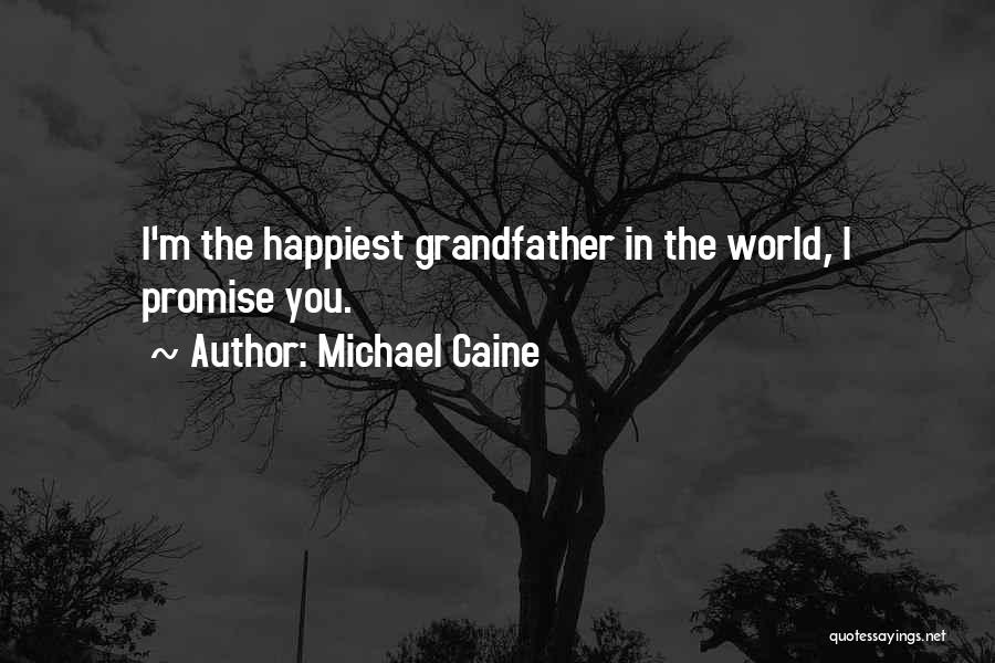 Promise You The World Quotes By Michael Caine