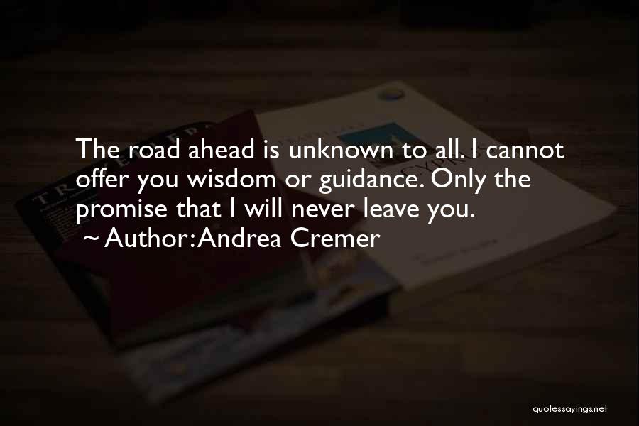 Promise You Will Never Leave Me Quotes By Andrea Cremer