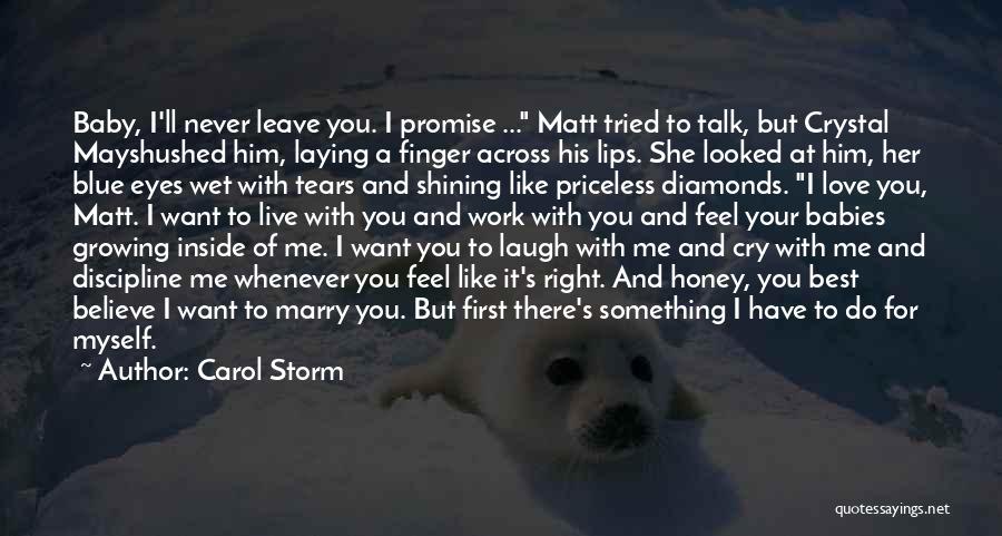 Promise You Will Never Leave Me Quotes By Carol Storm