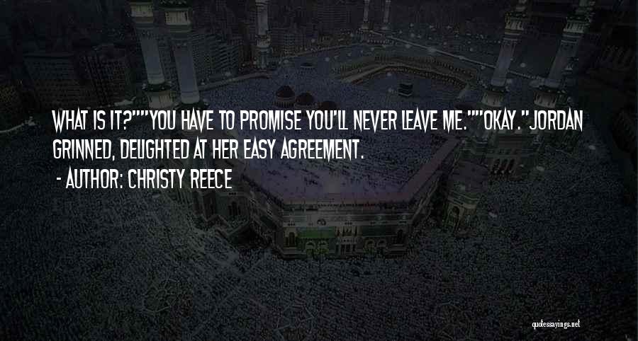 Promise You Will Never Leave Me Quotes By Christy Reece