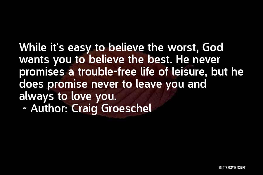 Promise You Will Never Leave Me Quotes By Craig Groeschel