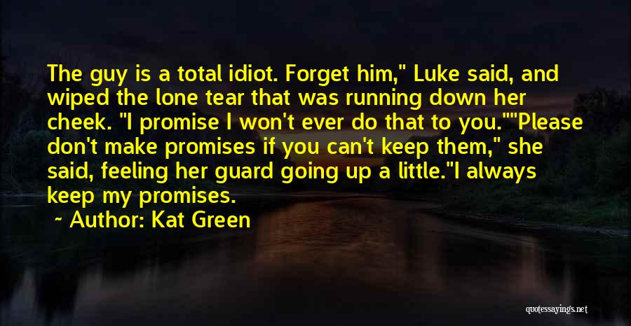 Promise You Won't Forget Me Quotes By Kat Green