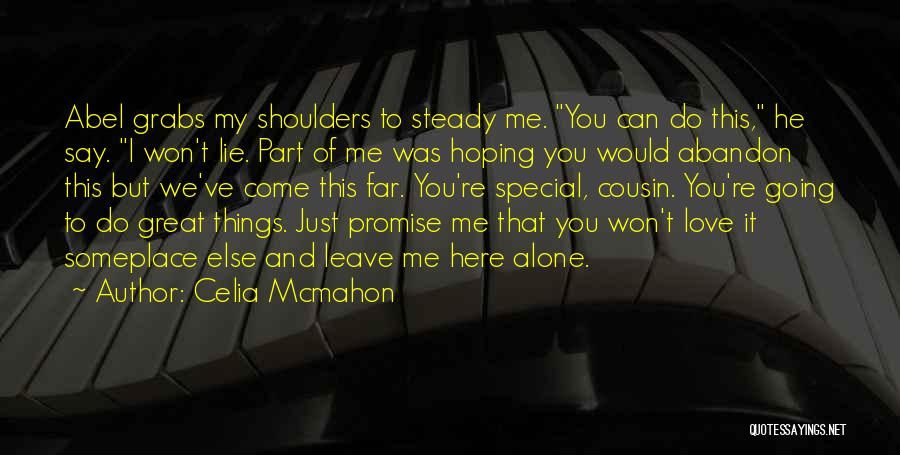 Promise You Won't Leave Quotes By Celia Mcmahon