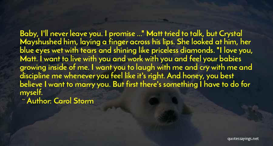 Promise You'll Never Leave Me Quotes By Carol Storm