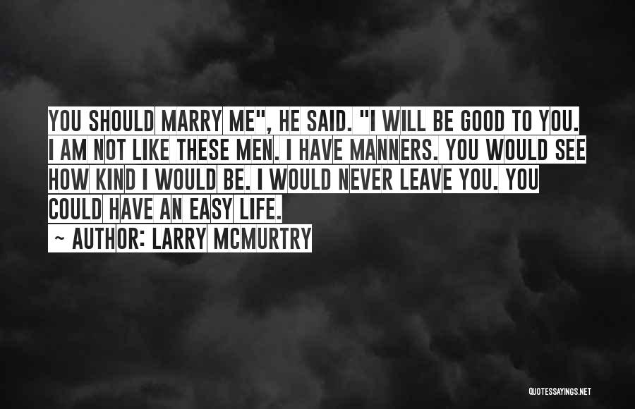 Promise You'll Never Leave Me Quotes By Larry McMurtry