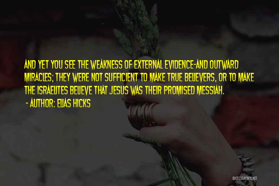 Promised Messiah Quotes By Elias Hicks