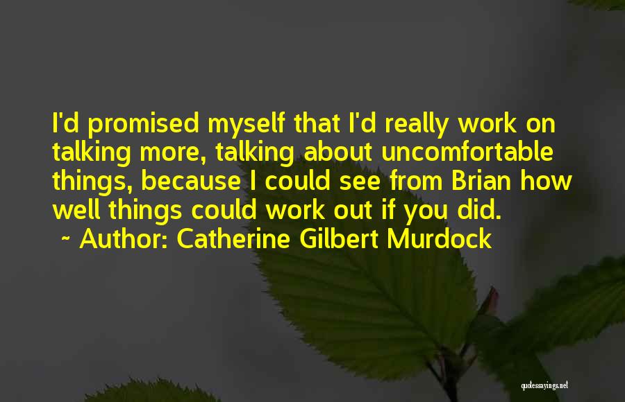 Promised Myself Quotes By Catherine Gilbert Murdock