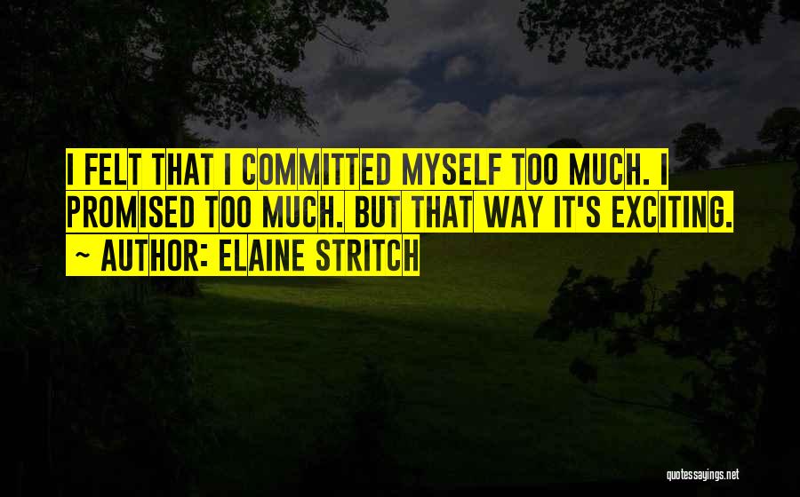 Promised Myself Quotes By Elaine Stritch