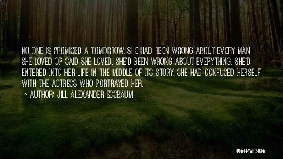 Promised Tomorrow Quotes By Jill Alexander Essbaum