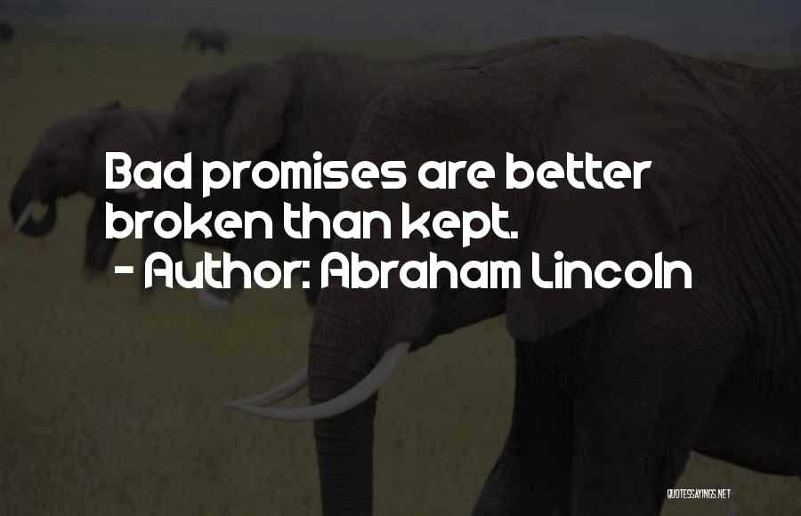 Promises Kept Quotes By Abraham Lincoln