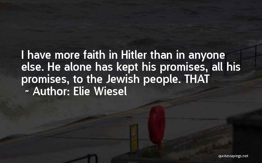 Promises Kept Quotes By Elie Wiesel
