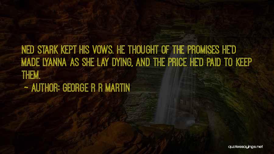 Promises Kept Quotes By George R R Martin