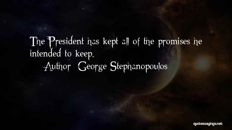 Promises Kept Quotes By George Stephanopoulos