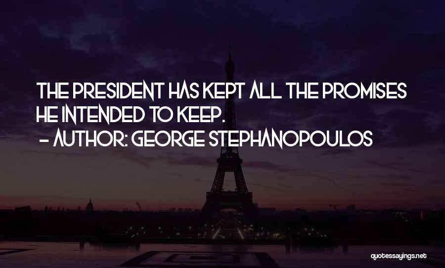 Promises Kept Quotes By George Stephanopoulos