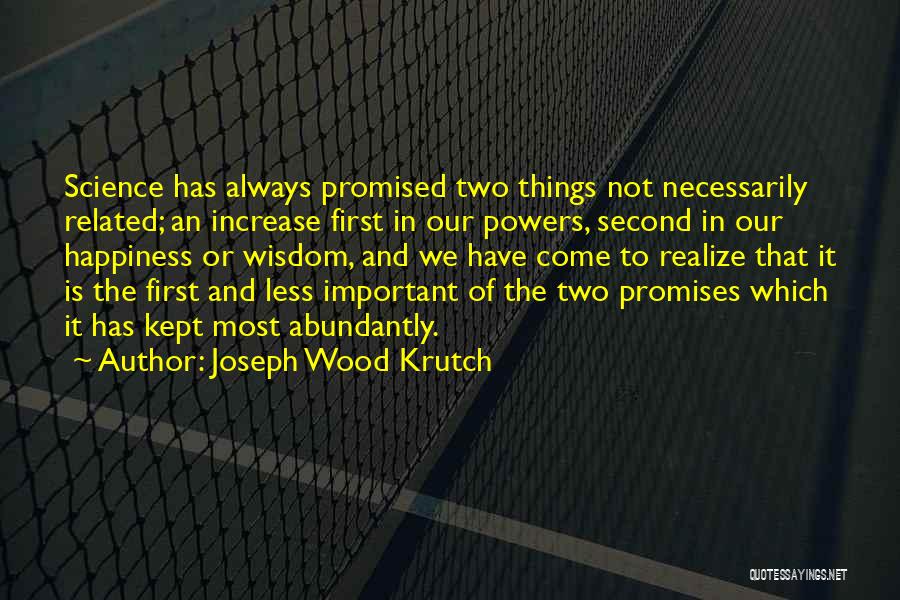 Promises Kept Quotes By Joseph Wood Krutch