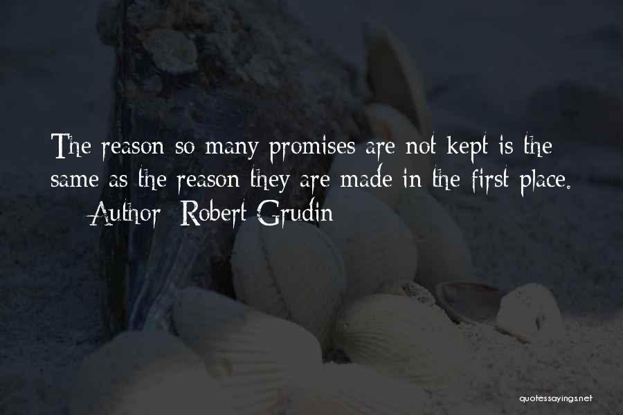 Promises Kept Quotes By Robert Grudin