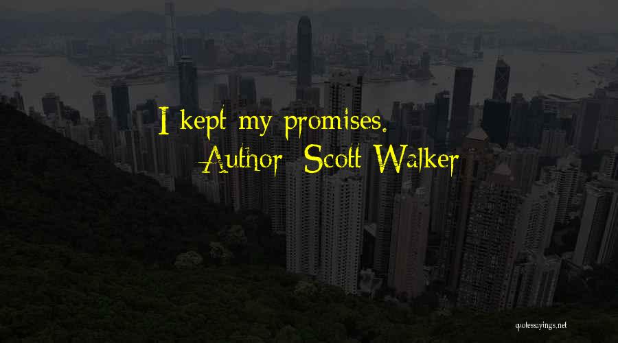 Promises Kept Quotes By Scott Walker