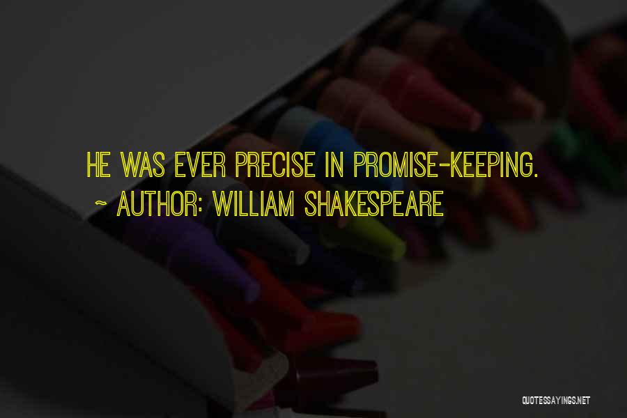 Promises Kept Quotes By William Shakespeare