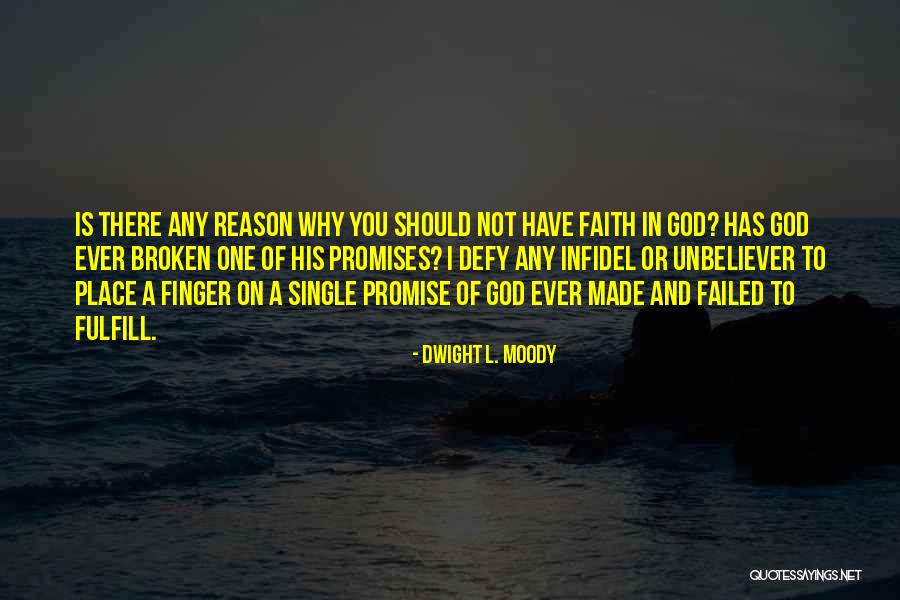 Promises Made Broken Quotes By Dwight L. Moody Promises Made Broken Quotes By Dwight L. Moody