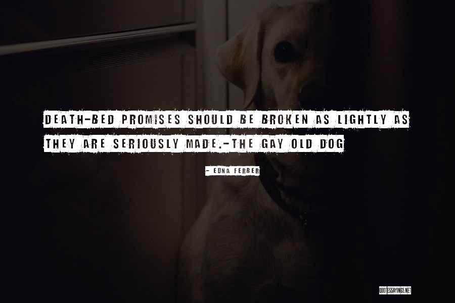 Promises Made Broken Quotes By Edna Ferber Promises Made Broken Quotes By Edna Ferber