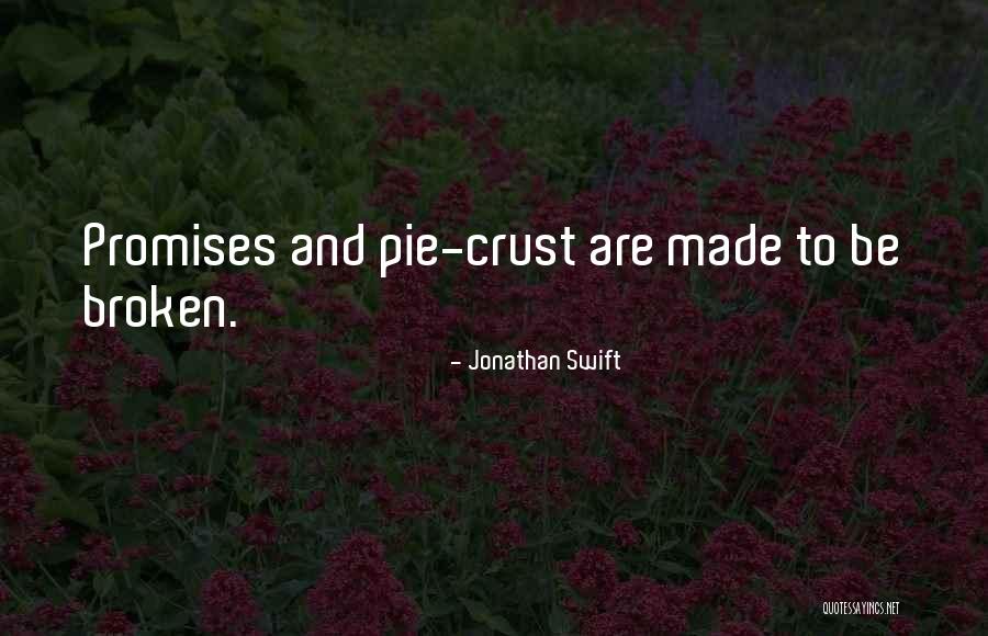 Promises Made Broken Quotes By Jonathan Swift Promises Made Broken Quotes By Jonathan Swift