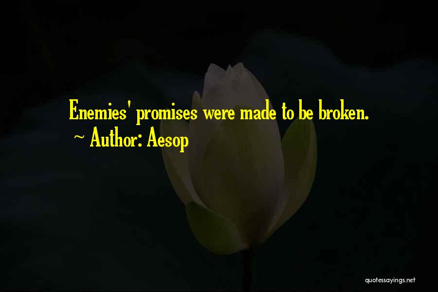 Promises Made To Be Broken Quotes By Aesop