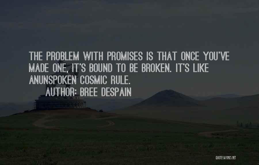 Promises Made To Be Broken Quotes By Bree Despain