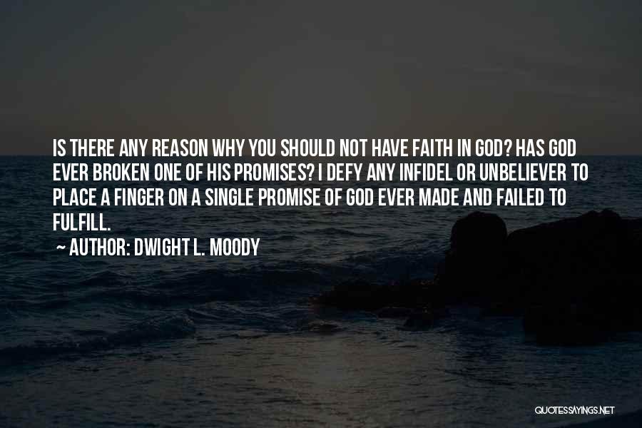 Promises Made To Be Broken Quotes By Dwight L. Moody