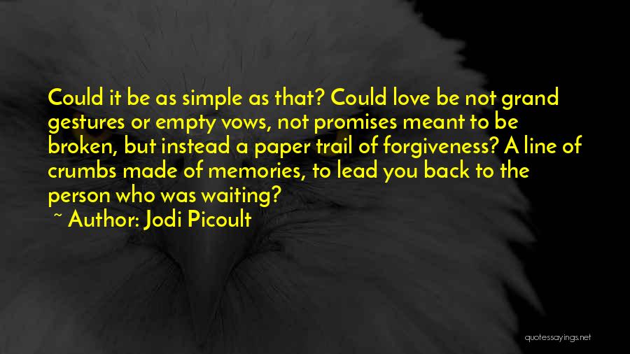 Promises Made To Be Broken Quotes By Jodi Picoult