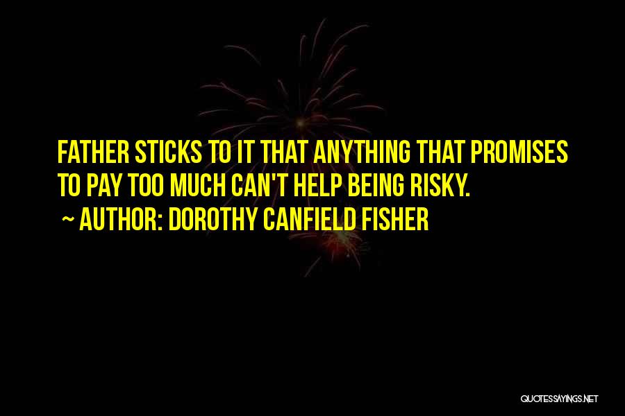 Promises Quotes By Dorothy Canfield Fisher