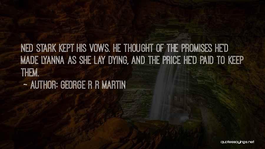 Promises Quotes By George R R Martin