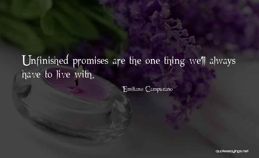 Promises Quotes Quotes By Emiliano Campuzano Promises Quotes Quotes By Emiliano Campuzano