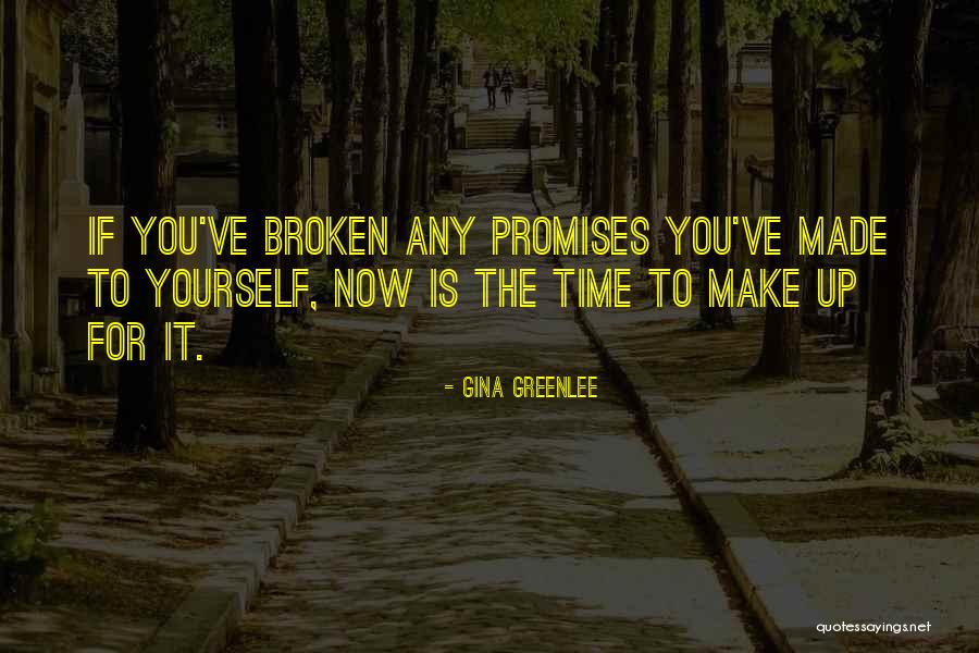 Promises Quotes Quotes By Gina Greenlee Promises Quotes Quotes By Gina Greenlee