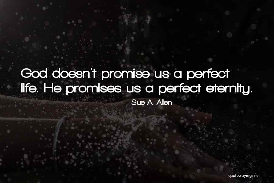 Promises Quotes Quotes By Sue A. Allen Promises Quotes Quotes By Sue A. Allen
