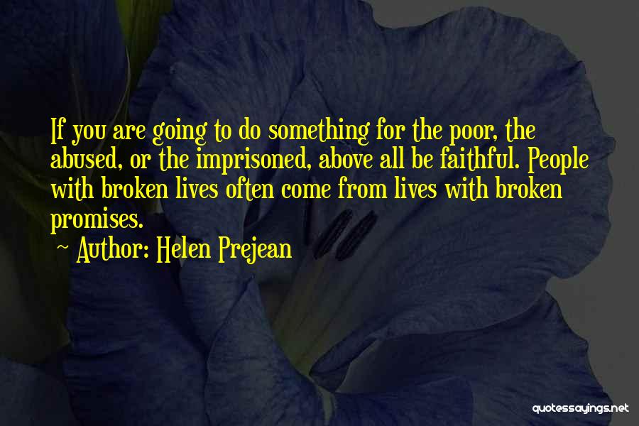 Promises That Are Broken Quotes By Helen Prejean
